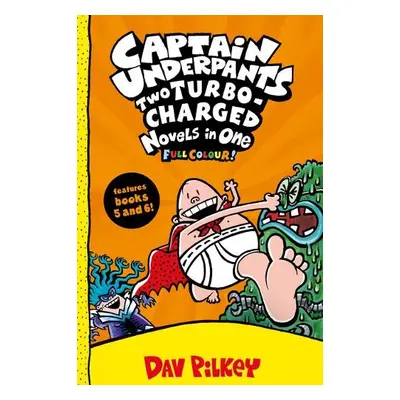 Captain Underpants: Two Turbo-Charged Novels in One (Full Colour!) - Pilkey, Dav