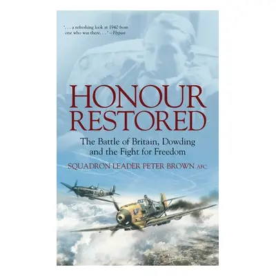 Honour Restored - Brown, Sqn Ldr Peter, AFC