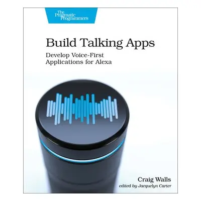 Build Talking Apps for Alexa - Walls, Craig