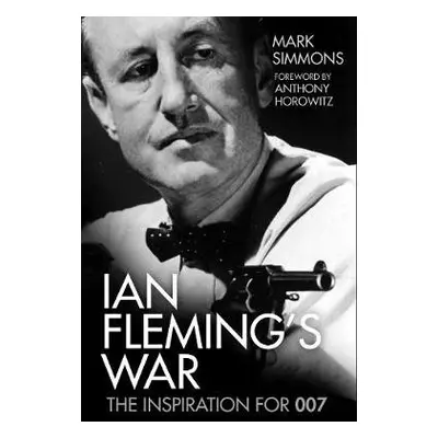 Ian Fleming's War - Simmons, Mark