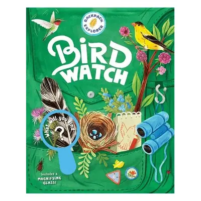 Backpack Explorer: Bird Watch - Publishing, Editors of Storey