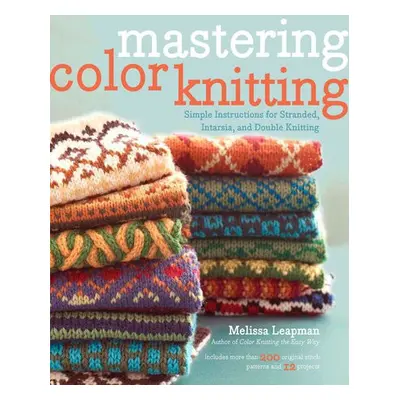 Mastering Color Knitting - Leapman, M