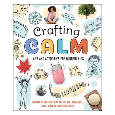 Crafting Calm - Borgert-Spaniol, Megan a Kukla, Lauren