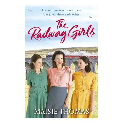 Railway Girls - Thomas, Maisie