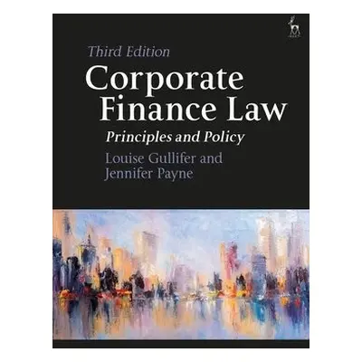 Corporate Finance Law - Gullifer, Professor Louise (University of Cambridge, UK) a Payne, Jennif