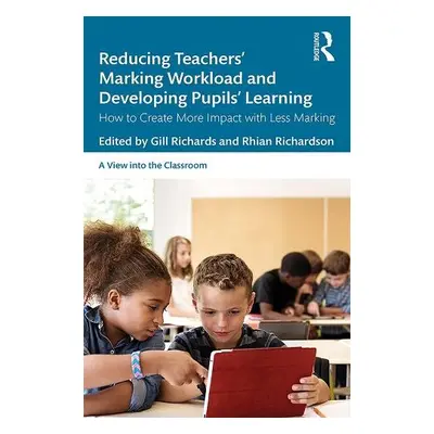 Reducing Teachers' Marking Workload and Developing Pupils' Learning