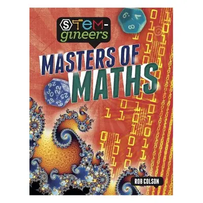 STEM-gineers: Masters of Maths - Colson, Rob