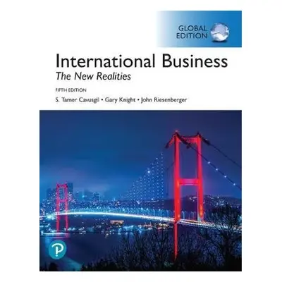 International Business: The New Realities, Global Edition - Cavusgil, S. a Knight, Gary a Riesen