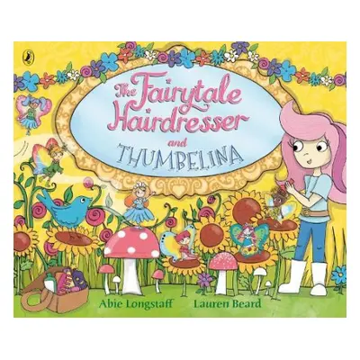 Fairytale Hairdresser and Thumbelina - Longstaff, Abie