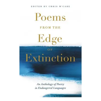 Poems from the Edge of Extinction - McCabe, Chris