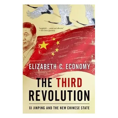 Third Revolution - Economy, Elizabeth C. (Senior Fellow, Senior Fellow, Council on Foreign Relat