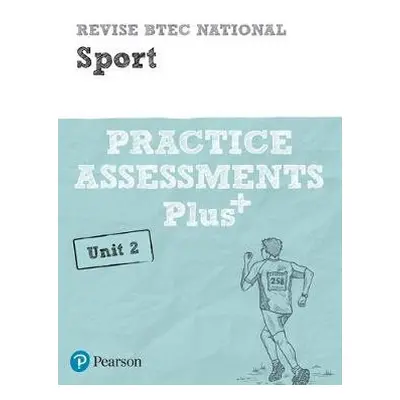 Pearson REVISE BTEC National Sport Practice Assessments Plus U2 - 2023 and 2024 exams and assess