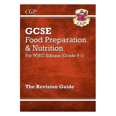 New GCSE Food Preparation a Nutrition WJEC Eduqas Revision Guide (with Online Edition and Quizze