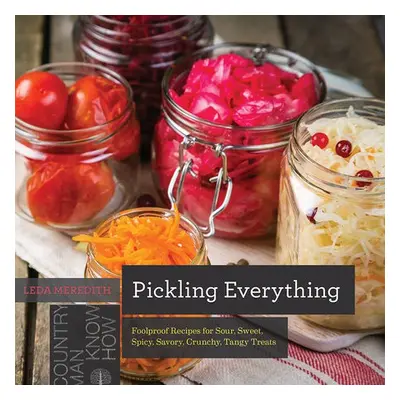 Pickling Everything - Meredith, Leda