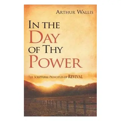 IN THE DAY OF THY POWER - WALLIS, ARTHUR