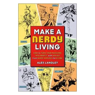 Make a Nerdy Living - Langley, Alex