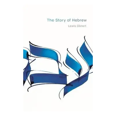 Story of Hebrew - Glinert, Lewis