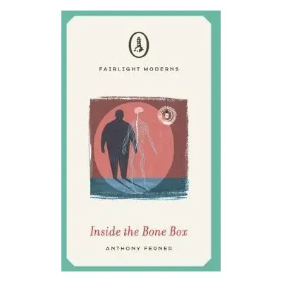 Inside the Bone Box - Ferner, Anthony