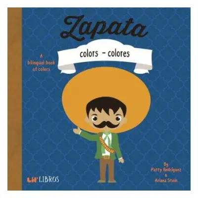 Zapata: Colors / Colores - Rodriguez, Patty a Stein, Ariana