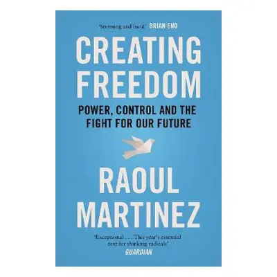 Creating Freedom - Martinez, Raoul