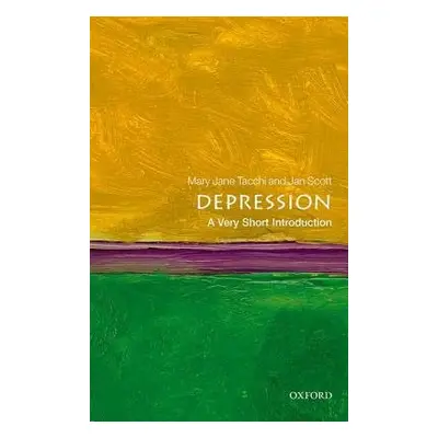 Depression: A Very Short Introduction - Tacchi, Mary Jane (Consultant Psychiatrist) a Scott, Jan