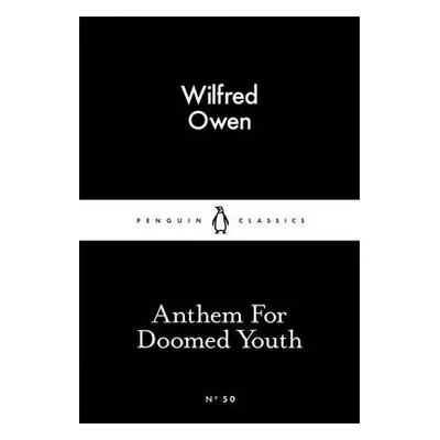 Anthem For Doomed Youth - Owen, Wilfred