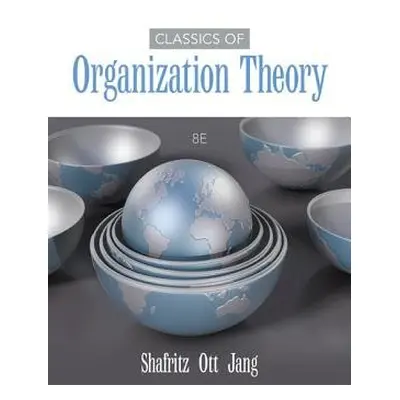 Classics of Organization Theory - Ott, J. (University of Utah) a Shafritz, Jay (University of Pi