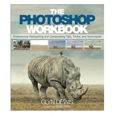 Photoshop Workbook, The - Dewis, Glyn