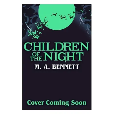 Children of the Night (Young Gothic Book 2) - Bennett, M.A.