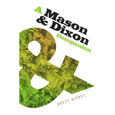 Mason a Dixon Companion - Biebel, Brett