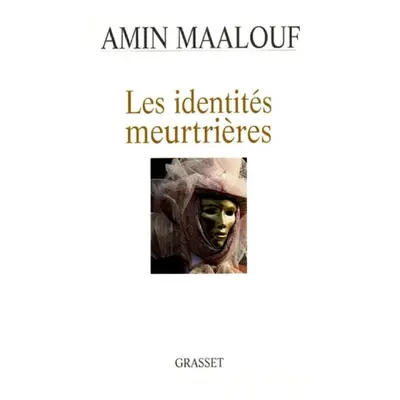 Les identites meurtrieres - Maalouf, Amin