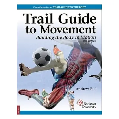 Trail Guide to Movement - Biel, Andrew (.)