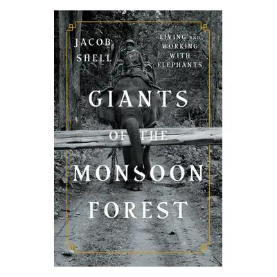 Giants of the Monsoon Forest - Shell, Jacob (Temple University)