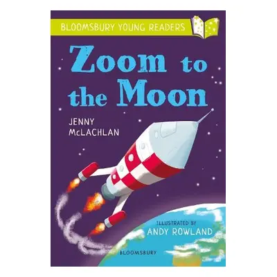 Zoom to the Moon: A Bloomsbury Young Reader - McLachlan, Jenny