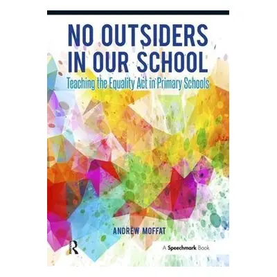 No Outsiders in Our School - Moffat, Andrew