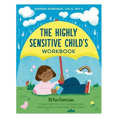 Highly Sensitive Child's Workbook - Robinson, Amanda (Amanda Robinson)