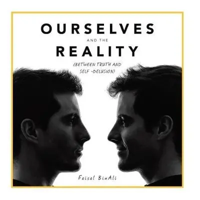 Ourselves and the Reality - Binali, Faisal