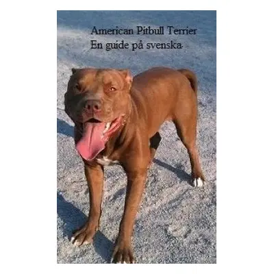 American Pitbull Terrier - En Guide p? Svenska - Alcon, Alcon