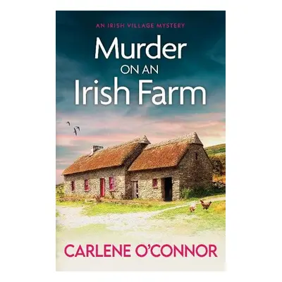 Murder on an Irish Farm - O'Connor, Carlene