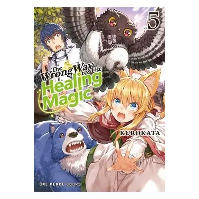 Wrong Way to Use Healing Magic Volume 5 - Kurokata