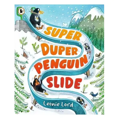 Super Duper Penguin Slide - Lord, Leonie