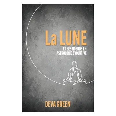 La Lune et ses nuds en Astrologie Evolutive - Green, Deva