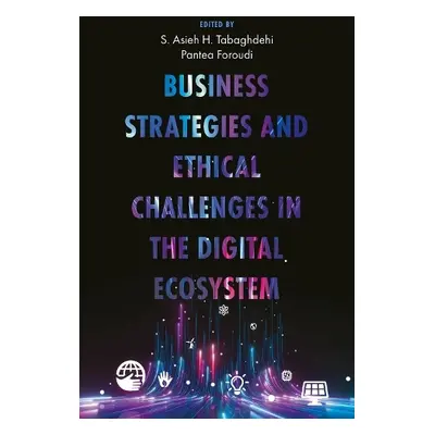 Business Strategies and Ethical Challenges in the Digital Ecosystem