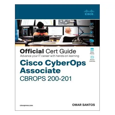 Cisco CyberOps Associate CBROPS 200-201 Official Cert Guide - Santos, Omar