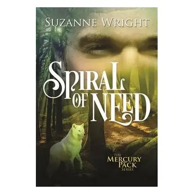 Spiral of Need - Wright, Suzanne