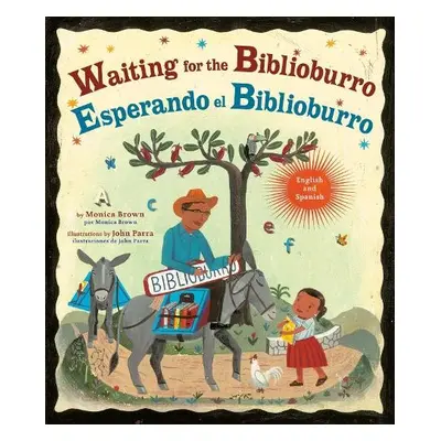 Waiting for the Biblioburro/Esperando el Biblioburro - Brown, Monica a Parra, John