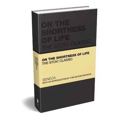 On the Shortness of Life - Seneca, Lucius Annaeus a Butler-Bowdon, Tom