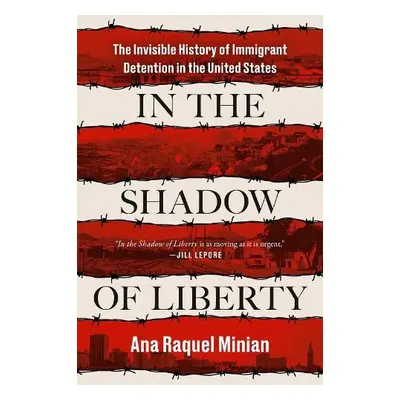 In the Shadow of Liberty - Minian, Ana Raquel