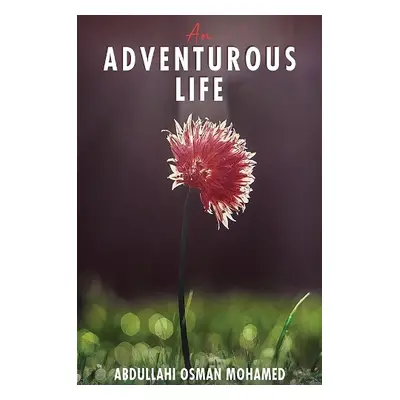 Adventurous Life - Mohamed, Abdullahi Osman