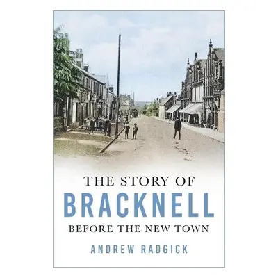 Story of Bracknell - Radgick, Andrew